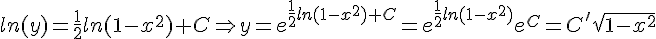 4$ln(y) = \fr{1}{2} ln(1-x^2) + C \Right y = e^{\fr{1}{2} ln(1-x^2) + C} = e^{\fr{1}{2} ln(1-x^2)}e^C = C' \sqrt{1-x^2}